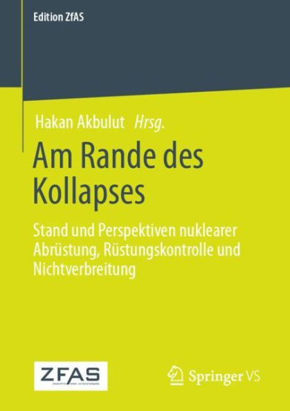 Am Rande des Kollapses: Stand und Perspektiven nuklearer Abrüstung, Rüstungskontrolle und Nichtverbreitung