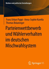 Title: Parteienwettbewerb und Wählerverhalten im deutschen Mischwahlsystem, Author: Franz Urban Pappi