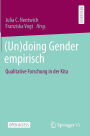 (Un)doing Gender empirisch: Qualitative Forschung in der Kita