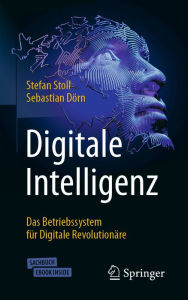 Title: Digitale Intelligenz: Das Betriebssystem für Digitale Revolutionäre, Author: Stefan Stoll