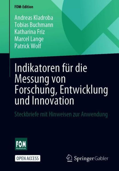 Indikatoren fï¿½r die Messung von Forschung, Entwicklung und Innovation: Steckbriefe mit Hinweisen zur Anwendung