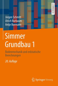 Title: Simmer Grundbau 1: Bodenmechanik und erdstatische Berechnungen, Author: Jürgen Schmitt