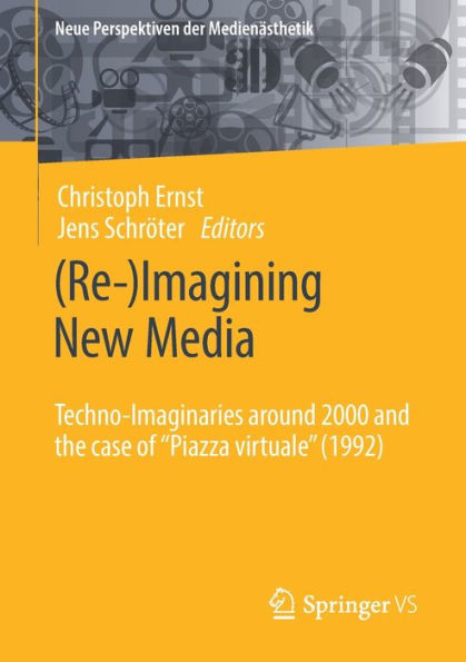 (Re-)Imagining New Media: Techno-Imaginaries around 2000 and the case of 