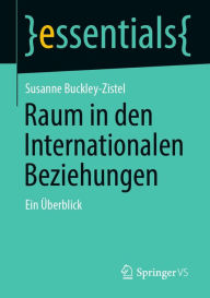 Title: Raum in den Internationalen Beziehungen: Ein Überblick, Author: Susanne Buckley-Zistel