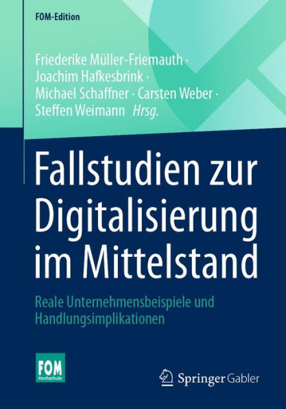 Fallstudien zur Digitalisierung im Mittelstand: Reale Unternehmensbeispiele und Handlungsimplikationen