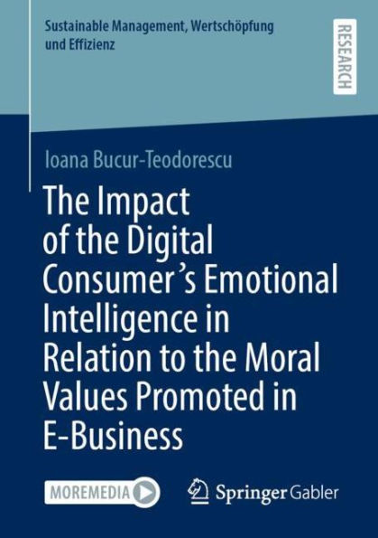 the Impact of Digital Consumer's Emotional Intelligence Relation to Moral Values Promoted E-Business
