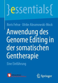 Title: Anwendung des Genome Editing in der somatischen Gentherapie: Eine Einführung, Author: Boris Fehse