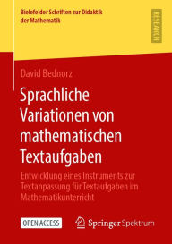 Title: Sprachliche Variationen von mathematischen Textaufgaben: Entwicklung eines Instruments zur Textanpassung fï¿½r Textaufgaben im Mathematikunterricht, Author: David Bednorz