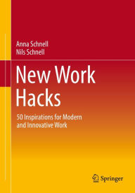 Title: New Work Hacks: 50 Inspirations for Modern and Innovative Work, Author: Anna Schnell