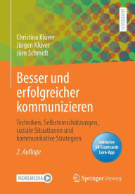 Title: Besser und erfolgreicher kommunizieren: Techniken, Selbsteinschï¿½tzungen, soziale Situationen und kommunikative Strategien, Author: Christina Klïver