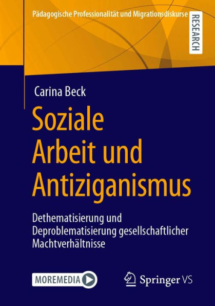 Soziale Arbeit und Antiziganismus: Dethematisierung und Deproblematisierung gesellschaftlicher Machtverhï¿½ltnisse