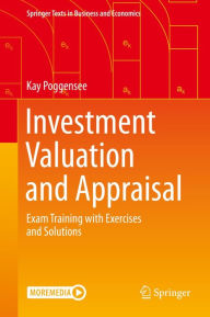 Title: Investment Valuation and Appraisal: Exam Training with Exercises and Solutions, Author: Kay Poggensee