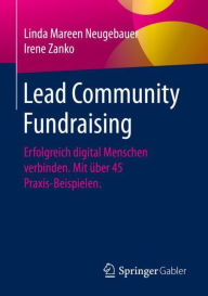 Title: Lead Community Fundraising: Erfolgreich digital Menschen verbinden. Mit über 45 Praxis-Beispielen., Author: Linda Mareen Neugebauer