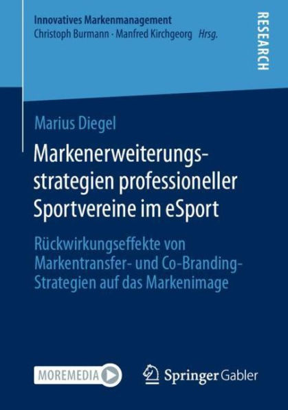 Markenerweiterungsstrategien professioneller Sportvereine im eSport: Rï¿½ckwirkungseffekte von Markentransfer- und Co-Branding-Strategien auf das Markenimage