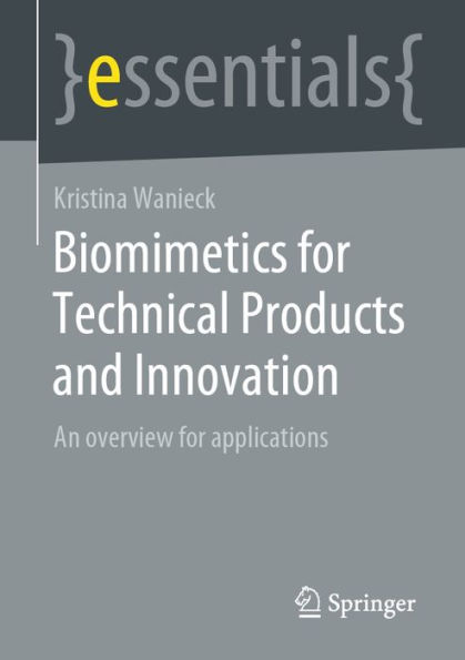 Biomimetics for Technical Products and Innovation: An overview for applications