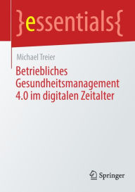 Title: Betriebliches Gesundheitsmanagement 4.0 im digitalen Zeitalter, Author: Michael Treier