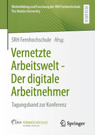 Title: Vernetzte Arbeitswelt - Der digitale Arbeitnehmer: Tagungsband zur Konferenz, Author: SRH Fernhochschule