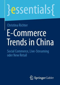 Free audiobooks download uk E-Commerce Trends in China: Social Commerce, Live-Streaming oder New Retail  9783658333447 in English by Christina Richter