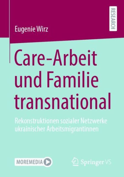 Care-Arbeit und Familie transnational: Rekonstruktionen sozialer Netzwerke ukrainischer Arbeitsmigrantinnen