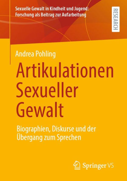 Artikulationen Sexueller Gewalt: Biographien, Diskurse und der Übergang zum Sprechen