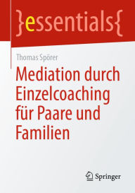 Title: Mediation durch Einzelcoaching für Paare und Familien, Author: Thomas Spörer