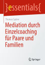 Mediation durch Einzelcoaching für Paare und Familien