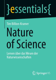 Title: Nature of Science: Lernen ï¿½ber das Wesen der Naturwissenschaften, Author: Tim Billion-Kramer