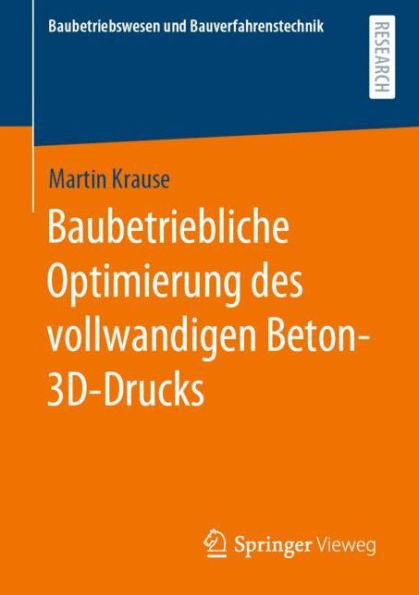 Baubetriebliche Optimierung des vollwandigen Beton-3D-Drucks