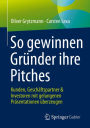 So gewinnen Gründer ihre Pitches: Kunden, Geschäftspartner & Investoren mit gelungenen Präsentationen überzeugen