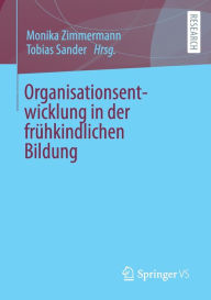 Title: Organisationsentwicklung in der frühkindlichen Bildung, Author: Monika Zimmermann