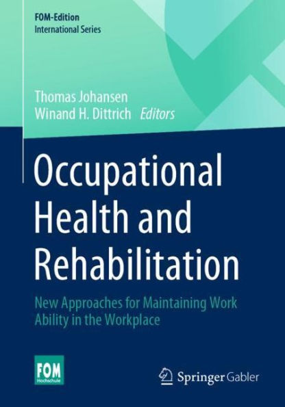Occupational Health and Rehabilitation: New Approaches for Maintaining Work Ability the Workplace