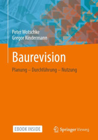 Title: Baurevision: Planung - Durchführung - Nutzung, Author: Peter Wotschke