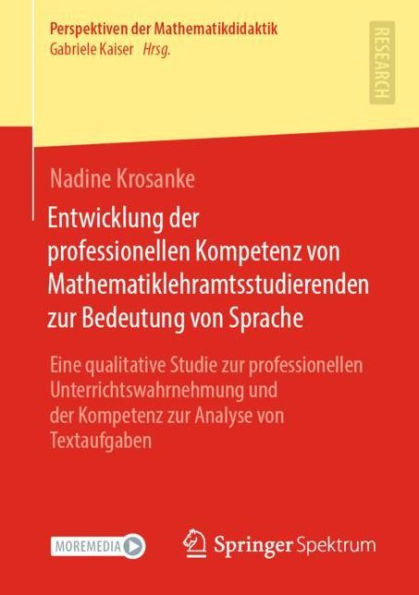 Entwicklung der professionellen Kompetenz von Mathematiklehramtsstudierenden zur Bedeutung von Sprache: Eine qualitative Studie zur professionellen Unterrichtswahrnehmung und der Kompetenz zur Analyse von Textaufgaben