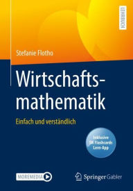 Title: Wirtschaftsmathematik: Einfach und verstï¿½ndlich, Author: Stefanie Flotho