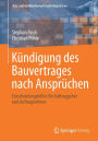 Kündigung des Bauvertrages nach Ansprüchen: Entscheidungshilfen für Auftraggeber und Auftragnehmer