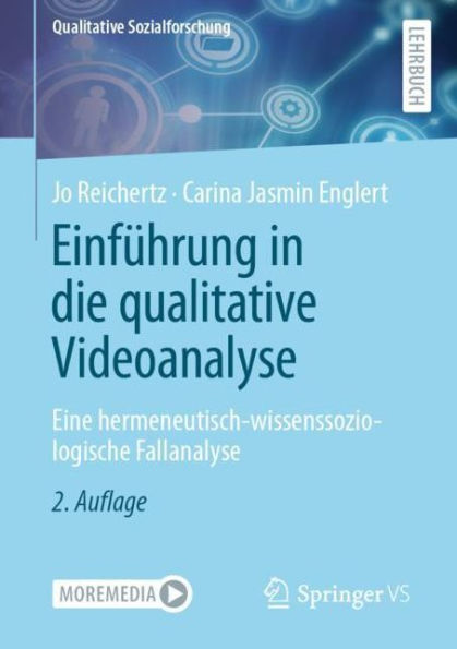 Einfï¿½hrung die qualitative Videoanalyse: Eine hermeneutisch-wissenssoziologische Fallanalyse