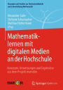 Mathematiklernen mit digitalen Medien an der Hochschule: Konzepte, Umsetzungen und Ergebnisse aus dem Projekt mamdim