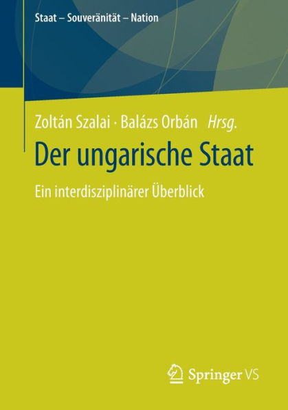 Der ungarische Staat: Ein interdisziplinï¿½rer ï¿½berblick