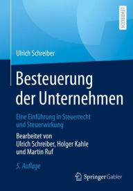 Title: Besteuerung der Unternehmen: Eine Einführung in Steuerrecht und Steuerwirkung, Author: Ulrich Schreiber