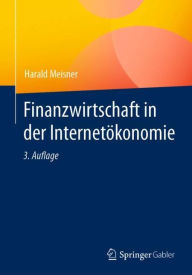 Title: Finanzwirtschaft in der Internetökonomie, Author: Harald Meisner