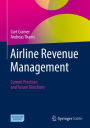 Airline Revenue Management: Current Practices and Future Directions