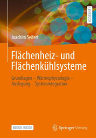 Title: Flächenheiz- und Flächenkühlsysteme: Grundlagen - Wärmephysiologie - Auslegung - Systemintegration, Author: Joachim Seifert