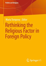 Title: Rethinking the Religious Factor in Foreign Policy, Author: Maria Toropova