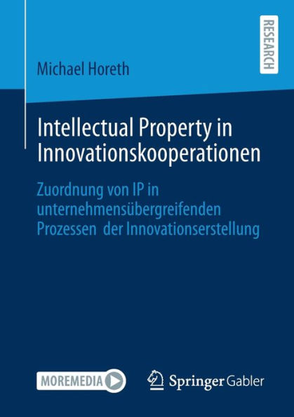 Intellectual Property Innovationskooperationen: Zuordnung von IP unternehmensï¿½bergreifenden Prozessen der Innovationserstellung