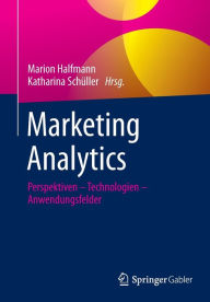 Title: Marketing Analytics: Perspektiven - Technologien - Anwendungsfelder, Author: Marion Halfmann