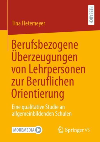 Berufsbezogene Überzeugungen von Lehrpersonen zur Beruflichen Orientierung: Eine qualitative Studie an allgemeinbildenden Schulen