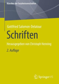 Title: Schriften: Herausgegeben von Christoph Henning, Author: Gottfried Salomon-Delatour