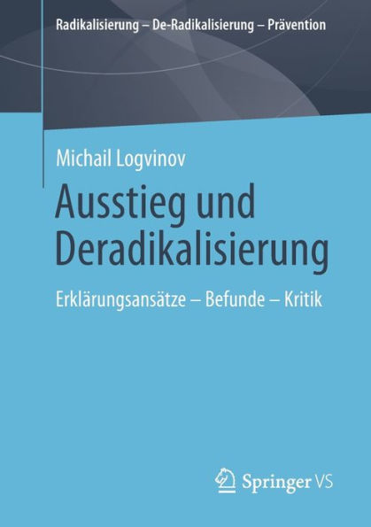 Ausstieg und Deradikalisierung: Erklärungsansätze - Befunde Kritik