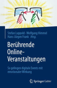 Title: Berührende Online-Veranstaltungen: So gelingen digitale Events mit emotionaler Wirkung, Author: Stefan Luppold