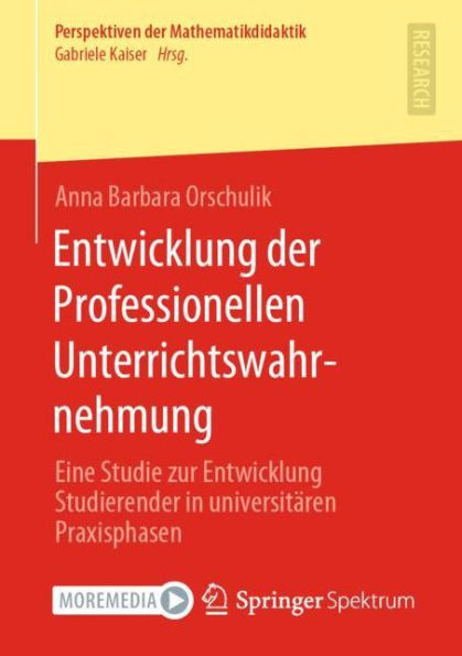 Entwicklung der Professionellen Unterrichtswahrnehmung: Eine Studie zur Entwicklung Studierender in universitï¿½ren Praxisphasen